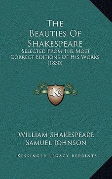 portada the beauties of shakespeare: selected from the most correct editions of his works (1830) (en Inglés)