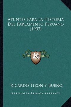 portada Apuntes Para la Historia del Parlamento Peruano (1903) (in Spanish)