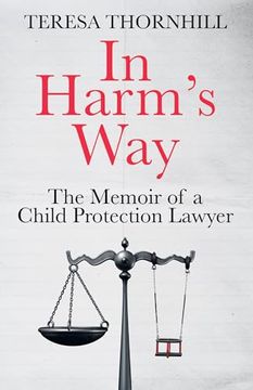 portada In Harm's Way: The Memoir of a Child Protection Lawyer from the Most Secretive Court in England and Wales - The Family Court
