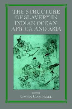 portada the structure of slavery in indian ocean africa and asia