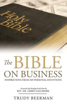portada The Bible On Business: Inspirations From My Personal Devotions. (in English)