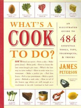 portada What's a Cook to Do?: An Illustrated Guide to 484 Essential Tips, Techniques, and Tricks 