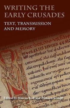 portada Writing the Early Crusades: Text, Transmission and Memory: 0 (en Inglés)
