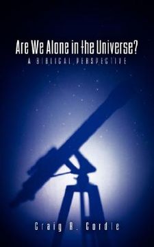 portada are we alone in the universe? a biblical perspective (en Inglés)