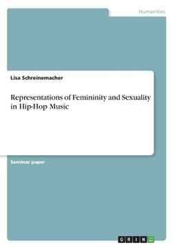 portada Representations of Femininity and Sexuality in Hip-Hop Music (en Inglés)