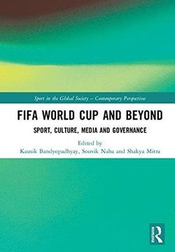 portada Fifa World cup and Beyond: Sport, Culture, Media and Governance (Sport in the Global Society – Contemporary Perspectives) (in English)