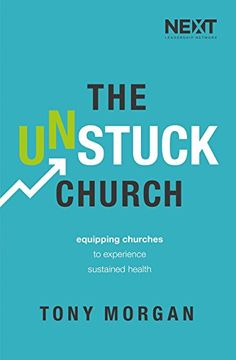 portada The Unstuck Church: Equipping Churches to Experience Sustained Health (en Inglés)