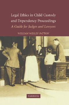 portada Legal Ethics in Child Custody and Dependency Proceedings Hardback: A Guide for Judges and Lawyers 