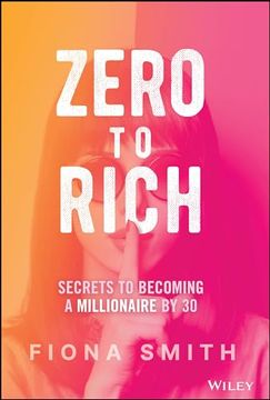 portada Zero to Rich: Secrets to Becoming a Millionaire by 30 (en Inglés)