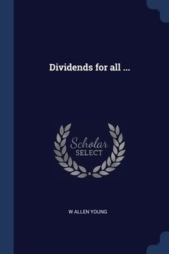 portada Dividends for all ... (en Inglés)