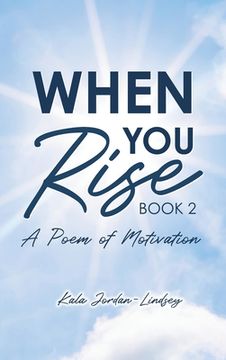 portada When You Rise: A Poem of Motivation (in English)