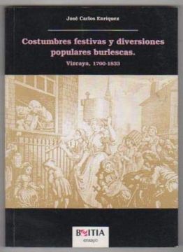 portada costumbres festivas y diversiones populares burlescas. vizcaya, 1700-1833