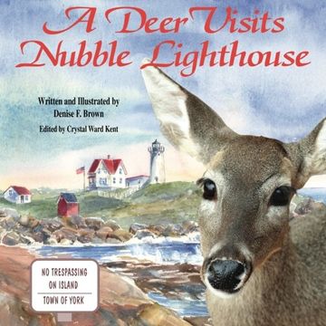 portada A Deer Visits Nubble Lighthouse: This is a story about a deer that wanders onto  Nubble Island in Cape Neddick, Maine.
