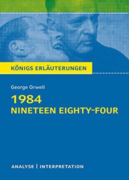 portada 1984 - Nineteen Eighty-Four von George Orwell. Textanalyse und Interpretation mit Ausfã¼Hrlicher Inhaltsangabe und Abituraufgaben mit lã Sungen (en Alemán)