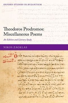 portada Theodoros Prodromos: Miscellaneous Poems: An Edition and Literary Study (en Inglés)