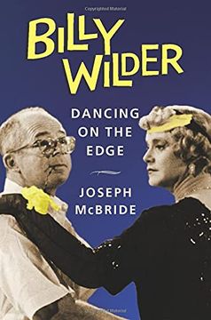 portada Billy Wilder: Dancing on the Edge (Film and Culture Series) (en Inglés)