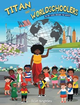 portada Titan and the Worldschoolers: An ABC Guide Around the World (en Inglés)