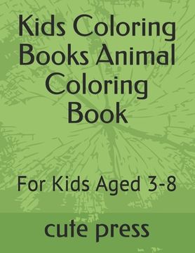 portada Kids Coloring Books Animal Coloring Book: For Kids Aged 3-8 (en Inglés)