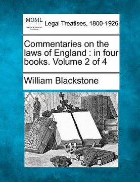 portada commentaries on the laws of england: in four books. volume 2 of 4 (en Inglés)