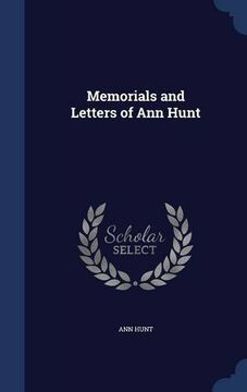 portada Memorials and Letters of Ann Hunt