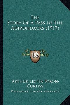 portada the story of a pass in the adirondacks (1917) (in English)