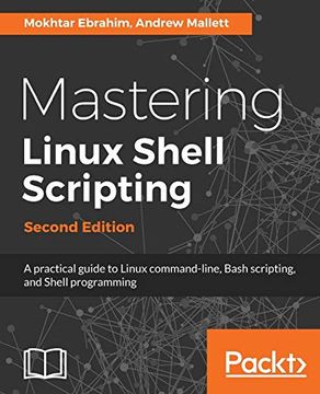 portada Mastering Linux Shell Scripting: A Practical Guide to Linux Command-Line, Bash Scripting, and Shell Programming, 2nd Edition 