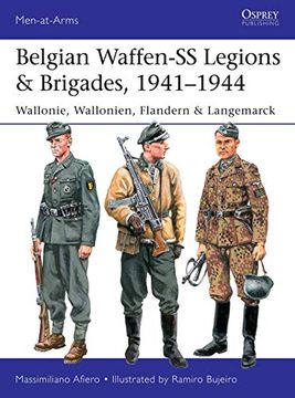 portada Belgian Waffen-Ss Legions & Brigades, 1941–1944: Wallonie, Wallonien, Flandern & Langemarck (Men-At-Arms) (en Inglés)