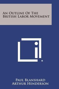 portada An Outline Of The British Labor Movement (en Inglés)