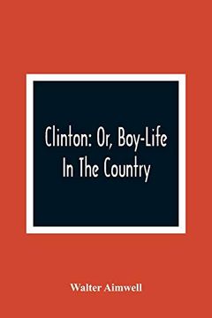 portada Clinton: Or, Boy-Life in the Country (in English)