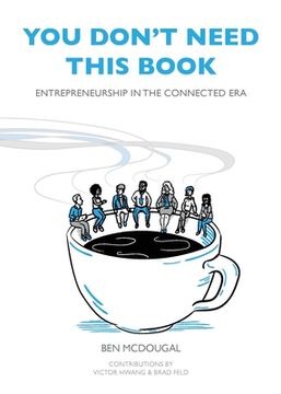 portada You Don't Need This Book: Entrepreneurship in the Connected Era (en Inglés)