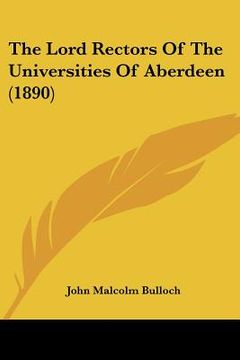 portada the lord rectors of the universities of aberdeen (1890) (in English)