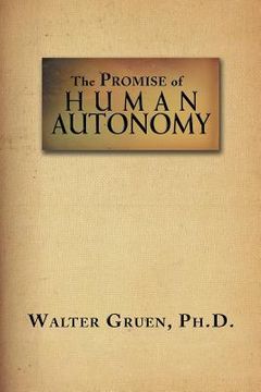 portada The Promise Of Human Autonomy (en Inglés)