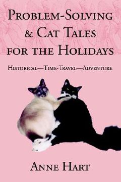 portada problem-solving and cat tales for the holidays: historical--time-travel--adventure (en Inglés)