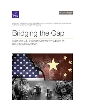 portada Bridging the Gap: Assessing U.S. Business Community Support for U.S.-China Competition (en Inglés)