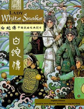 portada Lady White Snake: A Tale from Chinese Opera: Bilingual - Traditional Chinese and English (en Inglés)