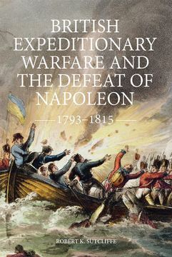 portada British Expeditionary Warfare and the Defeat of Napoleon, 1793-1815