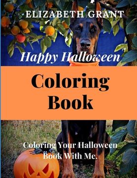 portada Happy Halloween Coloring Book: Coloring Your Halloween Book With Me. (en Inglés)