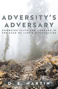 portada Adversity's Adversary: Choosing Faith and Courage in the Face of Life's Difficulties (en Inglés)