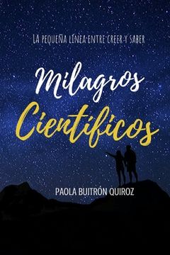 portada Milagros Científicos: La pequeña línea entre creer y saber. (in Spanish)