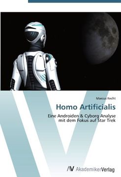 portada Homo Artificialis: Eine Androiden & Cyborg Analyse  mit dem Fokus auf Star Trek