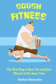 portada Couch Fitness: The Best Way to Burn Fat and Gain Muscle at the Same Time