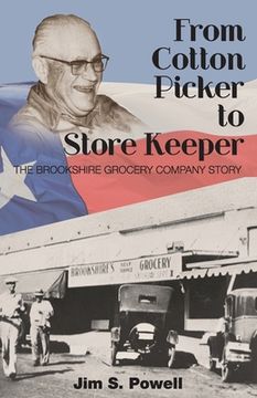 portada From Cotton Picker to Store Keeper: The Brookshire Grocery Company Story