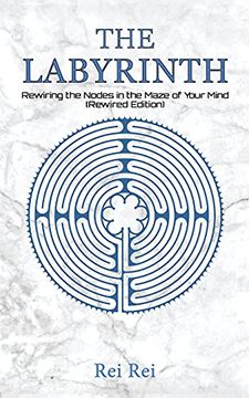 portada The Labyrinth: Rewiring the Nodes in the Maze of Your Mind (en Inglés)