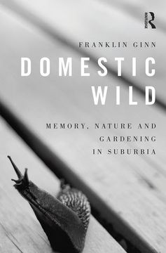 portada Domestic Wild: Memory, Nature and Gardening in Suburbia (in English)