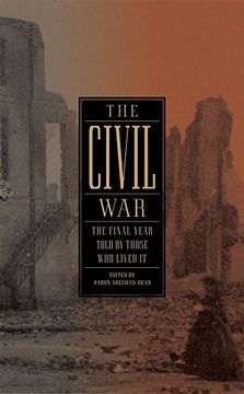 portada The Civil War: The Final Year Told by Those who Lived it (Loa #250) (Library of America: The Civil war Collection) (en Inglés)