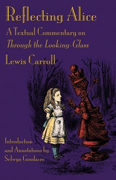 portada Reflecting Alice: A Textual Commentary on Through the Looking-Glass (in English)