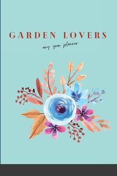 portada Garden Lovers any Year Planner: With Bonus Recipes (en Inglés)