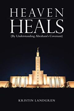 portada Heaven Heals: (by Understanding Abraham's Covenant): (by Understanding Abraham's Covenant): (en Inglés)