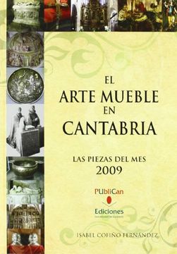 portada El arte mueble en Cantabria: Las piezas del mes 2009 (Analectas) (in Spanish)