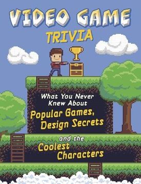 portada Video Game Trivia: What you Never Knew About Popular Games, Design Secrets and the Coolest Characters (Edge Books: Not Your Ordinary Trivia) (en Inglés)